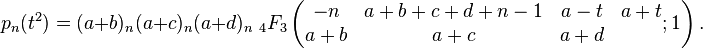 p_n(t^2)=(a+b)_n(a+c)_n(a+d)_n \; {}_4F_3\left( \begin{matrix} -n&a+b+c+d+n-1&a-t&a+t \\ a+b&a+c&a+d \end{matrix} ;1\right).