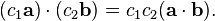  ( c_1 \mathbf{a} ) \cdot ( c_2 \mathbf{b} ) = c_1 c_2 ( \mathbf{a} \cdot \mathbf{b} ) .