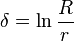 
\delta = \ln \frac{R}{r}
