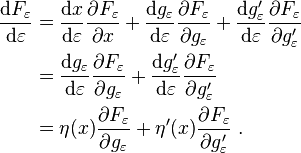  
\begin{align}
\frac{\mathrm d F_\varepsilon}{\mathrm d\varepsilon} & =\frac{\mathrm d x}{\mathrm d\varepsilon}\frac{\partial F_\varepsilon}{\partial x} + \frac{\mathrm d g_\varepsilon}{\mathrm d\varepsilon}\frac{\partial F_\varepsilon}{\partial g_\varepsilon} + \frac{\mathrm d g_\varepsilon'}{\mathrm d\varepsilon}\frac{\partial F_\varepsilon}{\partial g_\varepsilon'} \\
& = \frac{\mathrm d g_\varepsilon}{\mathrm d\varepsilon}\frac{\partial F_\varepsilon}{\partial g_\varepsilon}+\frac{\mathrm d g'_\varepsilon}{\mathrm d\varepsilon}\frac{\partial F_\varepsilon}{\partial g'_\varepsilon} \\
& = \eta(x) \frac{\partial F_\varepsilon}{\partial g_\varepsilon} + \eta'(x) \frac{\partial F_\varepsilon}{\partial g_\varepsilon'} \ . \\
\end{align}
