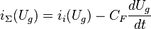 i_\Sigma(U_g)=i_i(U_g)-C_F\frac{dU_g}{dt}