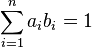 \sum_{i=1}^n a_i b_i = 1