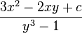 \frac{3x^2 - 2xy + c}{y^3-1}