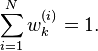 \sum_{i=1}^N w^{(i)}_k = 1.