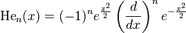 \mathrm{He}_n(x) = (-1)^n e^{\frac{x^2}{2}}\left(\frac{d}{dx}\right)^n e^{-\frac{x^2}{2}}