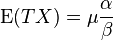 \operatorname{E}(TX)=\mu \frac{\alpha}{\beta}