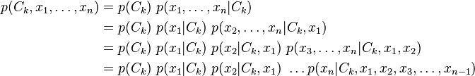 
\begin{align}
p(C_k, x_1, \dots, x_n) & = p(C_k) \ p(x_1, \dots, x_n \vert C_k) \\
                        & = p(C_k) \ p(x_1 \vert C_k) \ p(x_2, \dots, x_n \vert C_k, x_1) \\
                        & = p(C_k) \ p(x_1 \vert C_k) \ p(x_2 \vert C_k, x_1) \ p(x_3, \dots, x_n \vert C_k, x_1, x_2) \\
                        & = p(C_k) \ p(x_1 \vert C_k) \ p(x_2 \vert C_k, x_1) \ \dots p(x_n \vert C_k, x_1, x_2, x_3, \dots, x_{n-1})
\end{align}
