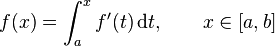 f(x) = \int_a^x f'(t) \, \mathrm{d}t, \qquad x \in [a, b]