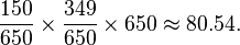  \frac{150}{650}\times\frac{349}{650}\times650 \approx 80.54. 