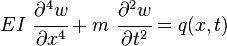 
    EI~\cfrac{\partial^4 w}{\partial x^4} + m~\cfrac{\partial^2 w}{\partial t^2} = q(x,t)
 