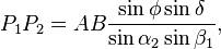 P_1 P_2 = AB \frac{\sin \phi \sin \delta}{\sin \alpha_2 \sin \beta_1},