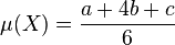 \mu(X)= \frac{a + 4b + c}{6}