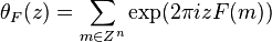 \theta_F (z)= \sum_{m\in Z^n} \exp(2\pi izF(m))