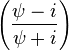 \left(\frac{\psi-i}{\psi+i}\right)