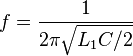 f = {1 \over 2\pi\sqrt{L_1C/2}}\;