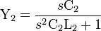  {\mathrm{Y_2}}   =    \frac {s\mathrm{C_2}} {s^2\mathrm{C_2}\mathrm{L_2} + \mathrm{1}}  