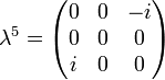 \lambda^5 = \begin{pmatrix} 0 & 0 & -i \\ 0 & 0 & 0 \\ i & 0 & 0 \end{pmatrix}