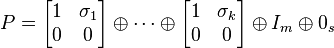 P = \begin{bmatrix}1&\sigma_1 \\ 0&0\end{bmatrix} \oplus \cdots \oplus \begin{bmatrix}1&\sigma_k \\ 0&0\end{bmatrix} \oplus I_m \oplus 0_s