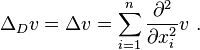 
\Delta_D v = \Delta v = \sum_{i=1}^n \frac{\partial^2 }{\partial x_i^2} v ~. 
