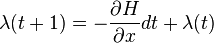 
\lambda(t+1)=-\frac{\partial H}{\partial x}dt + \lambda(t)
