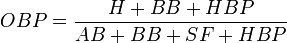 OBP = \frac{H+BB+HBP} {AB+BB+SF+HBP}