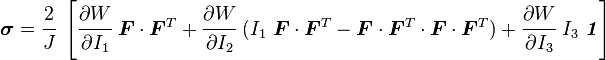 
   \boldsymbol{\sigma}
     = \cfrac{2}{J}~\left[\cfrac{\partial W}{\partial I_1}~\boldsymbol{F}\cdot\boldsymbol{F}^T+
         \cfrac{\partial W}{\partial I_2}~(I_1~\boldsymbol{F}\cdot\boldsymbol{F}^T - \boldsymbol{F}\cdot\boldsymbol{F}^T\cdot\boldsymbol{F}\cdot\boldsymbol{F}^T) +
\cfrac{\partial W}{\partial I_3}~I_3~\boldsymbol{\mathit{1}}\right]
 