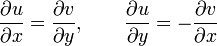  \frac{\partial u}{\partial x} = \frac{\partial v}{\partial y},\ \ \ \ \ \ \frac{\partial u}{\partial y} = -\frac{\partial v}{\partial x}