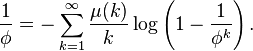 
\frac{1}{\phi}=-\sum_{k=1}^\infty\frac{\mu(k)}{k}\log\left(1-\frac{1}{\phi^k}\right).
