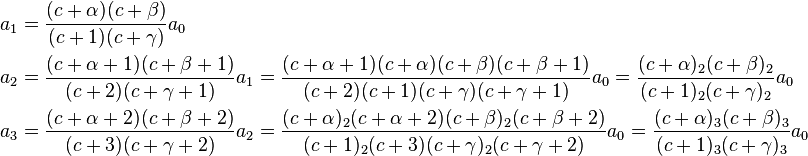 \begin{align} 
 a_1 &= \frac{(c + \alpha)(c + \beta)}{(c + 1)(c + \gamma)} a_0 \\ 
 a_2 &= \frac{(c + \alpha + 1)(c + \beta + 1)}{(c + 2)(c + \gamma + 1)} a_1 = \frac{(c + \alpha + 1)(c + \alpha)(c + \beta)(c + \beta + 1)}{(c + 2)(c + 1)(c + \gamma)(c + \gamma + 1)} a_0
      = \frac{(c + \alpha)_2 (c + \beta)_2}{(c + 1)_2 (c + \gamma)_2} a_0 \\ 
 a_3 &= \frac{(c + \alpha + 2)(c + \beta + 2)}{(c + 3)(c + \gamma + 2)} a_2 = \frac{(c + \alpha)_2 (c + \alpha + 2)(c + \beta )_2 (c + \beta + 2)}{(c + 1)_2 (c + 3)(c + \gamma)_2 (c + \gamma + 2)} a_0 = \frac{(c + \alpha)_3 (c + \beta)_3}{(c + 1)_3 (c + \gamma)_3} a_0
\end{align}