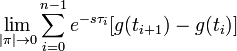 \lim_{|\pi|\to 0} \sum_{i=0}^{n-1}e^{-s\tau_i}[g(t_{i+1})-g(t_i)]