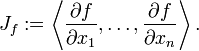  J_f := \left\langle \frac{\partial f}{\partial x_1}, \ldots, \frac{\partial f}{\partial x_n} \right\rangle. 