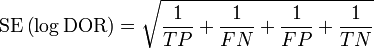 \mathrm{SE}\left(\log{\text{DOR}}\right) = \sqrt{\frac{1}{TP}+\frac{1}{FN}+\frac{1}{FP}+\frac{1}{TN}}