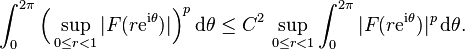  \int_0^{2\pi} \Bigl( \sup_{0 \le r < 1} |F(r \mathrm{e}^{\mathrm{i} \theta})| \Bigr)^p \, \mathrm{d}\theta \le C^2 \, \sup_{0 \le r < 1} \int_0^{2\pi} |F(r \mathrm{e}^{\mathrm{i} \theta})|^p \, \mathrm{d}\theta.