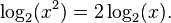 \log_2(x^2) = 2 \log_2 (x). \,