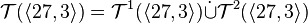 \mathcal{T}(\langle 27,3\rangle)=\mathcal{T}^1(\langle 27,3\rangle)\dot{\cup}\mathcal{T}^2(\langle 27,3\rangle)