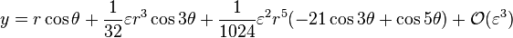 y=r\cos\theta +\frac1{32}\varepsilon r^3\cos3\theta +\frac1{1024}\varepsilon^2r^5(-21\cos3\theta+\cos5\theta)+\mathcal O(\varepsilon^3)