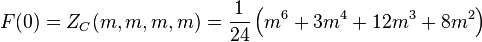 F(0)=Z_C(m,m,m,m) = \frac{1}{24}\left(m^6+ 3m^4 + 12 m^3 + 8 m^2\right)