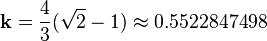 \mathbf{k} = \frac{4}{3}(\sqrt{2} - 1) \approx 0.5522847498