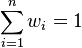  \sum_{i=1}^n {w_i} = 1