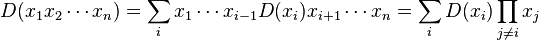 D(x_1x_2\cdots x_n) = \sum_i x_1\cdots x_{i-1}D(x_i)x_{i+1}\cdots x_n = \sum_i D(x_i)\prod_{j\neq i}x_j 