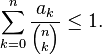 \sum_{k=0}^n\frac{a_k}{{n \choose k}} \le 1.