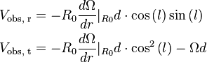 
\begin{align} 
& V_{\text{obs, r}}=-R_{0}\frac{d\Omega}{dr}|_{R_{0}}d \cdot \cos\left(l\right)\sin\left(l\right) \\
& V_{\text{obs, t}}=-R_{0}\frac{d\Omega}{dr}|_{R_{0}}d \cdot \cos^{2}\left(l\right)-\Omega d \\
\end{align}
