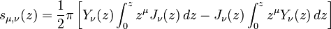 s_{\mu,\nu}(z) = \frac{1}{2} \pi  \left[ Y_\nu (z) \int_0^z z^\mu J_\nu (z)\, dz - J_\nu (z) \int_0^z z^\mu Y_\nu (z)\, dz\right]