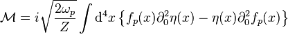 \mathcal M=i\sqrt{\frac{2\omega_p}{Z}} \int \mathrm{d}^4 x\left\{f_p(x)\part_0^2\eta(x)-\eta(x)\part_0^2 f_p(x)\right\}