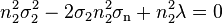 n_2^2\sigma_2^2-2\sigma_2n_2^2\sigma_\mathrm{n}+n_2^2\lambda=0\,\!