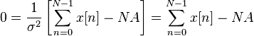 
0
=
\frac{1}{\sigma^2} \left[ \sum_{n=0}^{N-1}x[n] - N A \right]
=
\sum_{n=0}^{N-1}x[n] - N A
