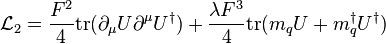 
\mathcal{L}_{2}=\frac{F^2}{4}{\rm tr}(\partial_{\mu}U \partial^{\mu}U^{\dagger})+\frac{\lambda F^3}{4}{\rm tr}(m_q U+m_q^{\dagger}U^{\dagger})
