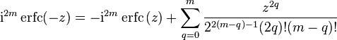 
\mathrm i^{2m} \operatorname{erfc} (-z)
= - \mathrm i^{2m} \operatorname{erfc}\, (z)
+ \sum_{q=0}^m \frac{z^{2q}}{2^{2(m-q)-1}(2q)! (m-q)!}
