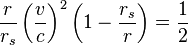  \frac{r}{r_s} \left( \frac{v}{c} \right)^2 \left(1 - \frac{r_s}{r} \right) = \frac{1}{2} 