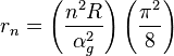 r_{n}=\left(  \frac{n^{2}R}{\alpha_{g}^{2}}\right)  \left(  \frac{\pi^{2}}{{8}}\right)